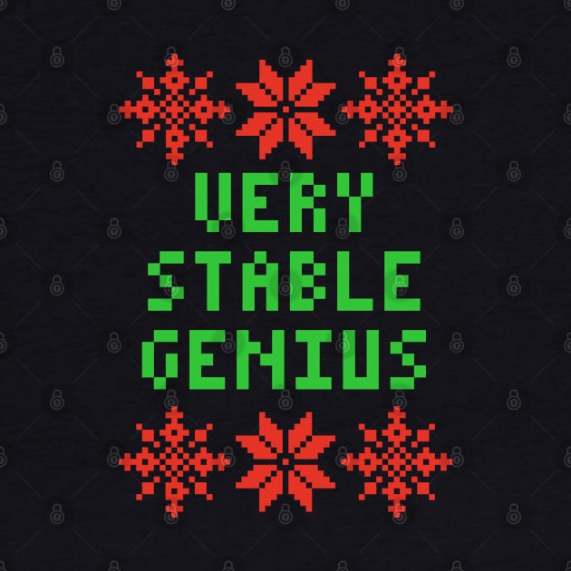 Very Stable Genius - Ugly Christmas Sweater Style by isstgeschichte